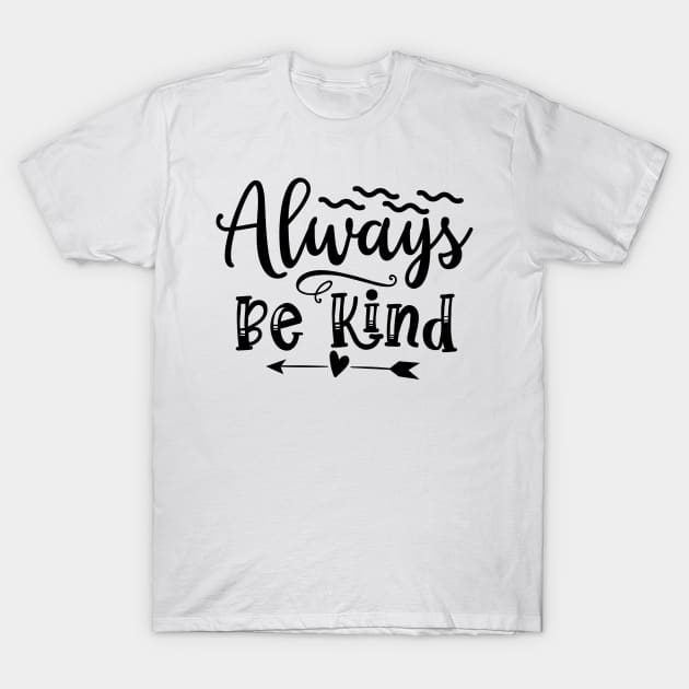 Always be kind T-Shirt by SunnyOak